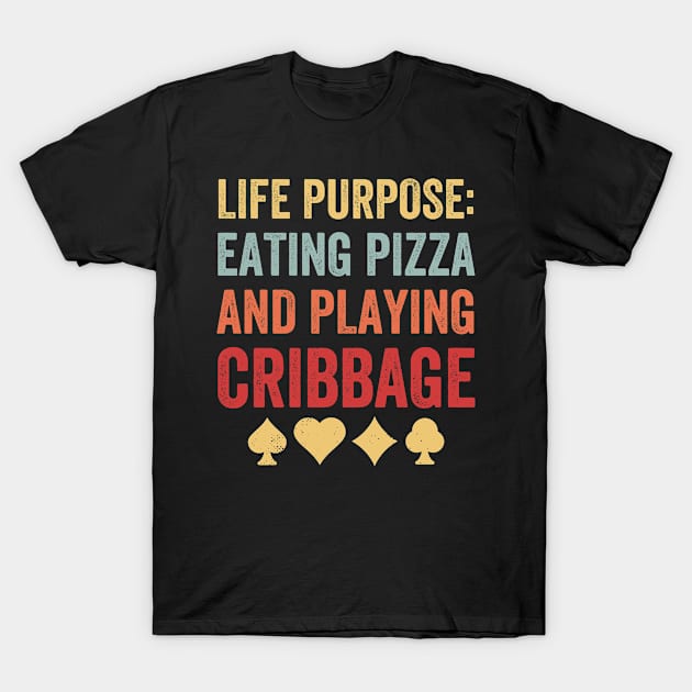 Cribbage Life Purpose Eating Pizza and Playing Cribbage T-Shirt by Dr_Squirrel